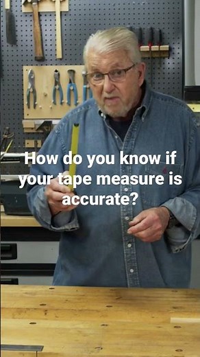 How do you know if your tape measure is accurate?