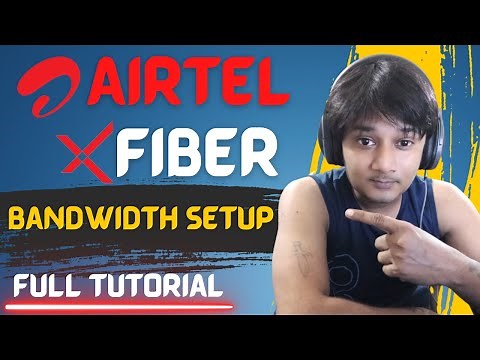 Airtel Xstream fiber broadband Bandwidth Control Setup