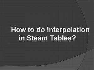 How to do Interpolation in Steam Tables?
