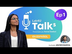 Lab4U Talks Español | T. 1 | Episodio 1: “No hay enseñanza sin aprendizaje” con Javier Baeza