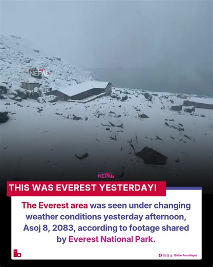 The Everest region experienced changing weather conditions yesterday afternoon, Asoj 8, 2083. 📍 Source: Weather Forecasting Division, DHM Nepal Follow BetterFromNepal for more such stories. #betterfromnepal #Nepal