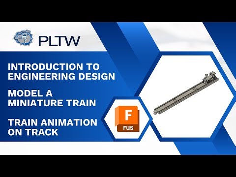 PLTW IED - Autodesk Fusion - Train Animation on Track