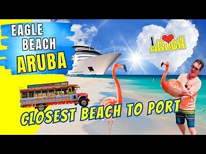 Aruba Eagle Beach Ultimate Tour and How to Get There the Easy Way - Closest Beach to Cruise Port