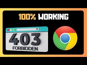 How to QUICKLY Resolve 403 Forbidden Error in Chrome