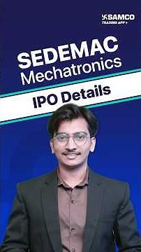SEDEMAC Mechatronics IPO Details | SEDEMAC IPO Analysis, Date, Issue Size, Lot Size, Price Band