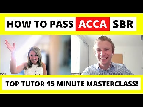 How to pass ACCA SBR - Top tutor tips 15 minute masterclass session to help you pass your exam!