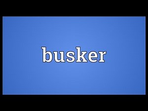Busker Meaning