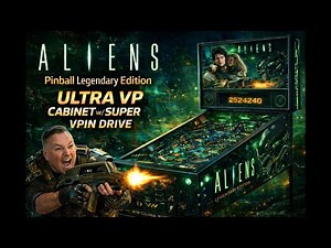 ALIENS Pinball Legendary Edition | Ultra VP Cabinet w/ Super VPIN Drive