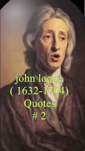 John Locke Quotes | Powerful Insights on Freedom, Reason & Human Understanding