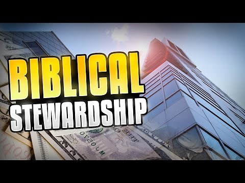 Biblical Stewardship - Financial Principles of the Bible