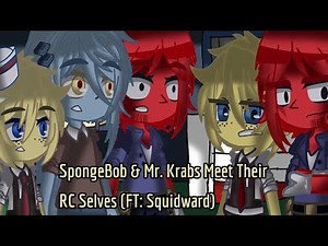 SpongeBob & Mr. Krabs Meet Their RC Selves (FT: Squidward) || SpongeBob AU