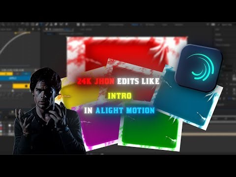 24K John Like Cool Intro In Alight Motion +Preset qr