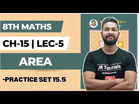 8th Maths | Chapter 15 | Area | Lecture 5 | Practice Set 15.5 | JR Tutorials |