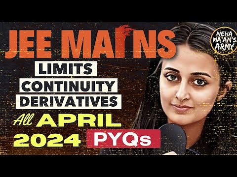 JEE 2025/26: LIMITS, CONTINUITY & DERIVATIVES ALL PYQs of APR 2024+ IMPORTANT Qs TYPES #jee2025 #jee