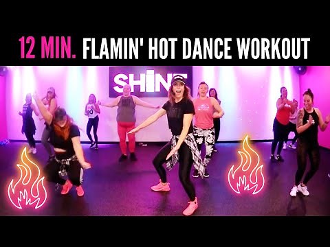 12 Minute Flamin' Hot dance workout. SHiNE DANCE FITNESS