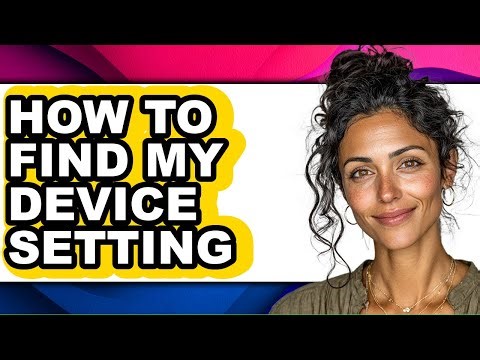 How to Find My Device Setting (full Guide)