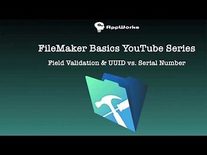FileMaker Basics Lesson 13: Field Validation & UUID