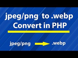 How to convert jpeg , png image files to webp in PHP | Image optimization in webp format
