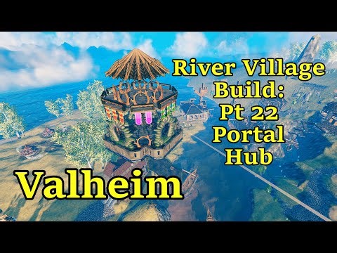 Portal hub 1 :River Village Valheim Building PT 22
