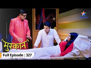 Muskaan | Khul gaya lal darwaaze ka raaz | FULL EPISODE-327 | मुस्कान