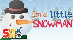 I'm A Little Snowman | Super Simple SongsほかSnowManまとめ | 掘り下げマン