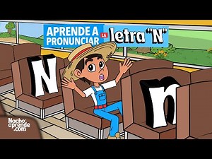 La LETRA N - na ne ni no nu - ¿Cómo suena la letra N? - La N de niño