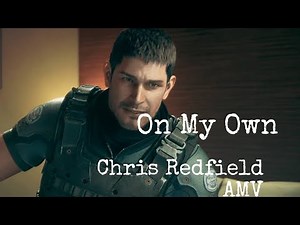 On My Own|Chris Redfield|Resident Evil AMV