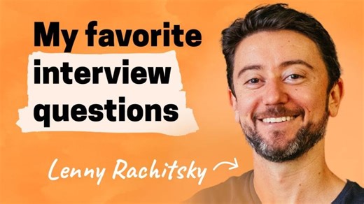 My favorite interview questions from 100  guests | Lenny Rachitsky | 20 comments