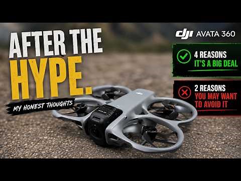 DJI Avata 360 After The Hype - Its it worth the purchase?