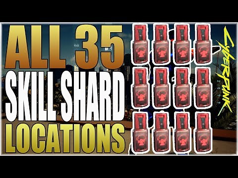 CYBERPUNK 2077 - HOW TO GET ALL 35 SKILL SHARDS WITH LOCATIONS