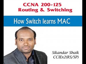 How Switch learns MAC - Video By Sikandar Shaik || Dual CCIE (RS/SP) # 35012