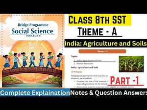 Agriculture & Soils | Class 8th Social Science Bridge Programme | Theme - A | Bridge Program Class 8