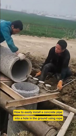How to easily install a concrete pipe into a hole in the ground using rope