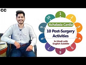 10 Post-surgery Activities | Achalasia Cardia | Heller Myotomy | PerOral Endoscopic Myotomy - POEM