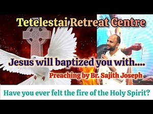 Luke 12:50 Explained | Br. Sajith Joseph’s Powerful Message at Tetelestai Retreat Centre #Luke1250