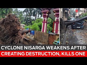 Cyclone Nisarga weakens after causing destruction, claims one life