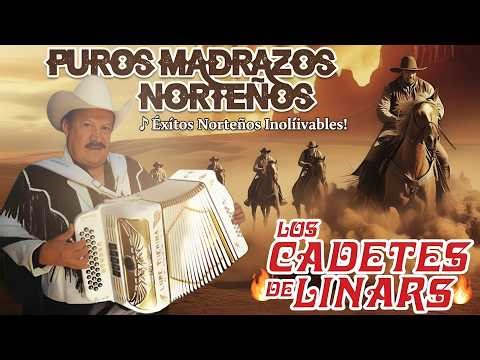 LOS CADETES DE LINARES 💖 🔥 Puros Madrazos Norteños 🎶 Éxitos Inolvidables