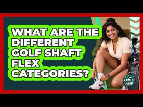 What Are The Different Golf Shaft Flex Categories?