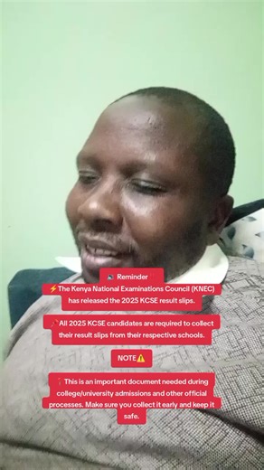 🔉 Reminder‼️ ⚡The Kenya National Examinations Council (KNEC) has released the 2025 KCSE result slips. 📌All 2025 KCSE candidates are required to collect their result slips from their respective schools. NOTE⚠️ 📍This is an important document needed during college/university admissions and other official processes. Make sure you collect it early and keep it safe.
