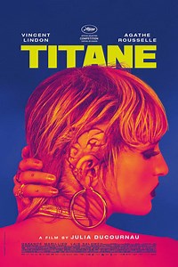 Stream Titane (2021): Find it on Netflix, Prime Video, Hulu & more