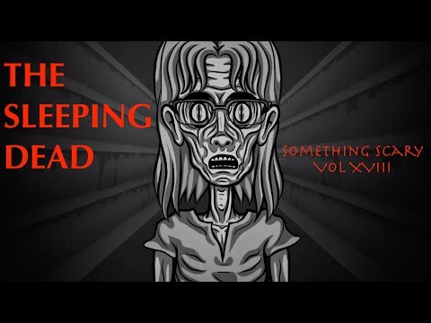 The Sleeping Dead / Something Scary Story Time / Volume XVIII / Snarled