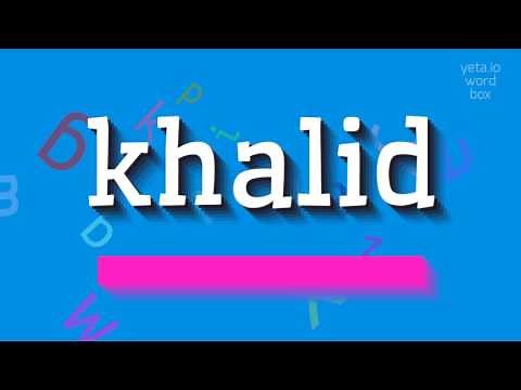 How to say "khalid"! (High Quality Voices)