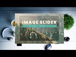 How To Create An Image Slider In HTML, CSS & Javascript