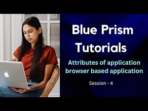App Modeller Attributes Tutorial in BluePrism | Browser ,Window, Java & Main frame Application