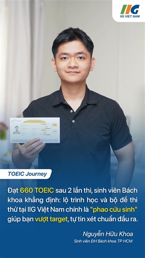 Đạt 660 TOEIC sau 2 lần thi, sinh viên Bách khoa khẳng định: lộ trình học và bộ đề thi thử tại IIG Việt Nam chính là "phao cứu sinh" giúp bạn vượt target, tự tin xét chuẩn đầu ra. #TOEIC #IIGVietnam | TOEIC Vietnam