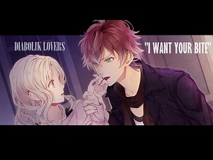 Diabolik Lovers AMV ♢I Want Your Bite♢