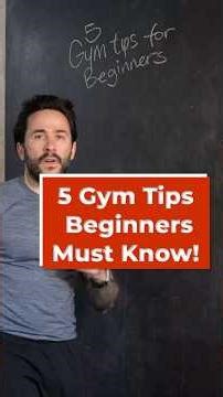 5 Gym Tips Beginners Must Know!