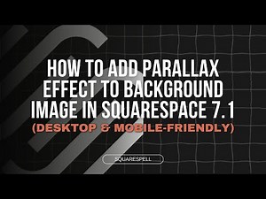 How to Add Parallax Effect to Background Image in Squarespace 7.1 (Desktop & Mobile-Friendly)