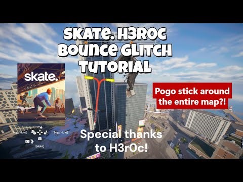 Skate. H3r0c Bounce Glitch Tutorial
