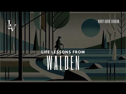 Life lessons from Walden by Henry David Thoreau